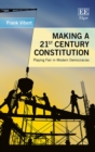 Image for Making a 21st century constitution  : playing fair in modern democracies