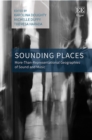 Image for Sounding places  : more-than-representational geographies of sound and music