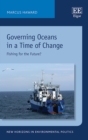 Image for Governing oceans in a time of change  : fishing for the future?