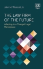Image for The law firm of the future  : adapting to a changed legal marketplace