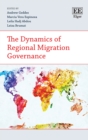 Image for The Dynamics of Regional Migration Governance