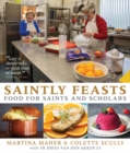 Image for Saintly Feasts : Food for Saints and Scholars