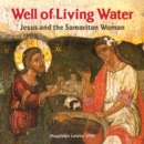 Image for Well of Living Water : Jesus and the Samaritan Woman