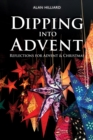 Image for Dipping Into Advent: Reflections for Advent &amp; Christmas