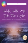 Image for Walk With Me Into the Light: Some Comfort on the Journey Through Grief