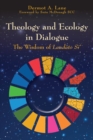 Image for Theology and Ecology: The Wisdom of Laudato Si&#39;