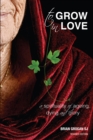 Image for To Grow in Love: A Spirituality of Ageing