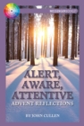Image for Alert, aware, attentive  : advent reflections