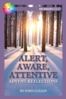 Image for Alert, Aware, Attentive: Advent Reflections