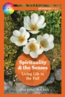 Image for Spirituality and the senses: living life to the full