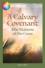 Image for A calvary covenant  : the stations of the cross