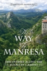 Image for The way to Manresa  : discoveries along the Ignatian Camino