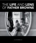 Image for The life and lens of Father Browne