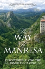 Image for The Way to Manresa: Discoveries Along the Ignatian Camino