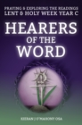 Image for Hearers of the word  : praying &amp; exploring the readings Lent &amp; Holy WeekYear C