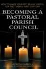 Image for Becoming a Pastoral Parish Council: how to make your PPC really useful for the twenty first century