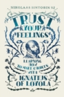 Image for Trust Your Feelings: Learning How to Make Choices With Ignatius of Loyola