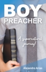 Image for Boy Preacher : A Supernatural Journey