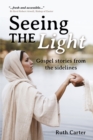 Image for Seeing the Light : Gospel stories from the sidelines