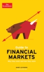 Image for Guide to financial markets  : why they exist and how they work