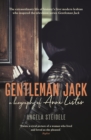 Image for Gentleman Jack  : the biography of Anne Lister - regency landowner, seducer &amp; secret diarist