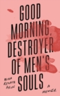 Image for Good morning, destroyer of men&#39;s souls  : a memoir