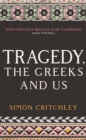 Image for Tragedy, the Greeks and Us
