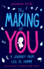 Image for The making of you  : a journey from cell to human