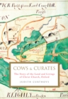 Image for Cows and curates  : the story of the land and livings of Christ Church, Oxford