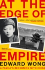 Image for At the edge of empire  : a family&#39;s reckoning with China