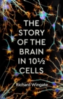 Image for The story of the brain in 10 1/2 cells