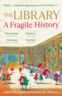 Image for The library  : a fragile history