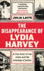 Image for The disappearance of Lydia Harvey  : a true story of sex, crime and the meaning of justice