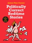 Image for Politically Correct Bedtime Stories