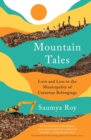 Image for Mountain tales  : love and loss in the municipality of castaway belongings
