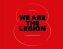 Image for We are the Legion  : the Royal British Legion at 100