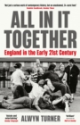 Image for All in it together  : England in the early 21st century