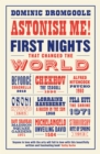 Image for Astonish me!  : first nights that changed the world