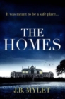 Image for The Homes : a totally compelling, heart-breaking read based on a true story