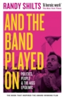 Image for And the band played on  : politics, people, and the AIDS epidemic