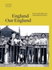 Image for England our England  : stories of the black and Asian migrant pioneers