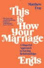 Image for This is How Your Marriage Ends