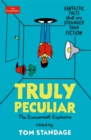 Image for Truly peculiar  : fantastic facts that are stranger than fiction