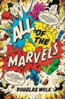 Image for All of the Marvels  : an amazing voyage into Marvel&#39;s universe and 27,000 superhero comics