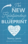 Image for The New Relationship Blueprint : 10 Steps to Reframe the Way You Love