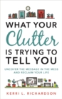 Image for What Your Clutter Is Trying to Tell You