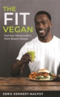 Image for The fit vegan  : fuel your fitness with a plant-based lifestyle