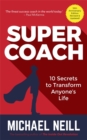 Image for Supercoach  : 10 secrets to transform anyone&#39;s life