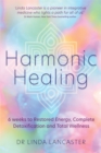 Image for Harmonic healing  : 6 weeks to restored energy, complete detoxification and total wellness