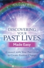 Image for Discovering your past lives made easy  : connect with your past lives to create positive change